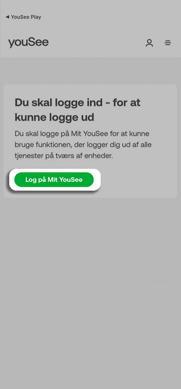 Skærmbillede af YouSee Play-app med besked om at logge ind på Mit YouSee for at logge ud af tjenester på tværs af enheder. Grøn knap "Log på Mit YouSee" er markeret.